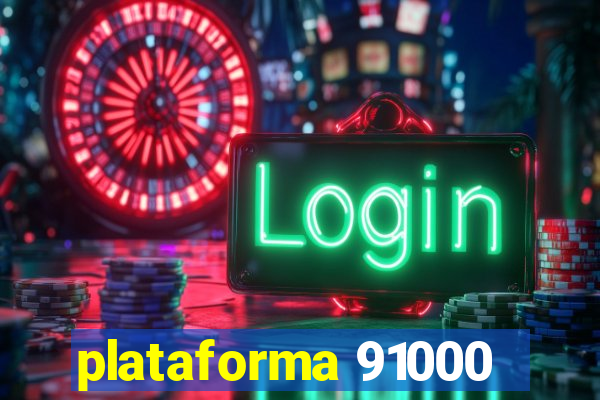 plataforma 91000